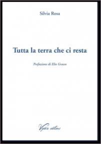 Silvia Rosa - Tutta la terra che ci resta (Vydia ed. 2022)