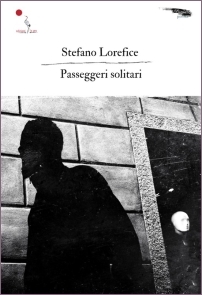Stefano Lorefice - Passeggeri solitari - Edizioni La Gru, 2023