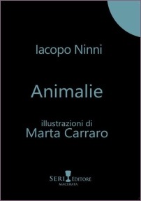 Iacopo Ninni - Animalie (con illustrazioni di Marta Carraro) - Seri Editore 2023