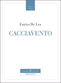 Enrico De Lea – Cacciavento – Anterem Edizioni/Cierregrafica, 2024